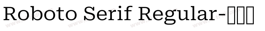 Roboto Serif Regular字体转换